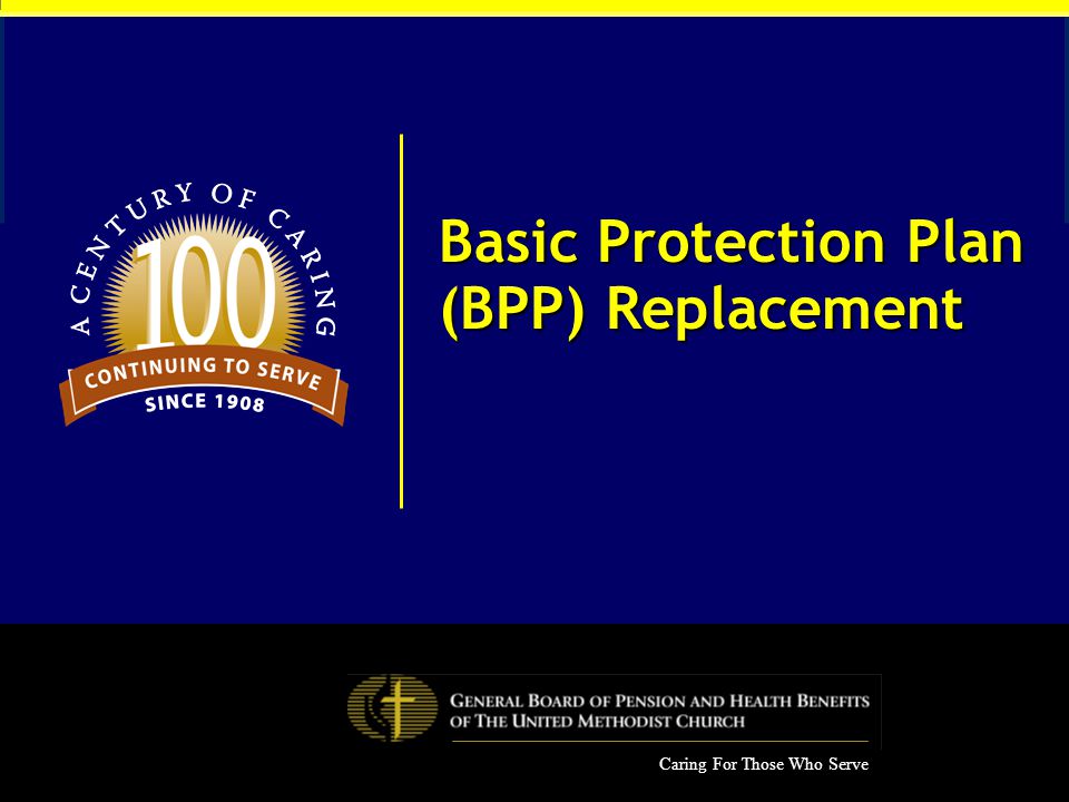 Caring For Those Who Serve Basic Protection Plan (BPP) Replacement