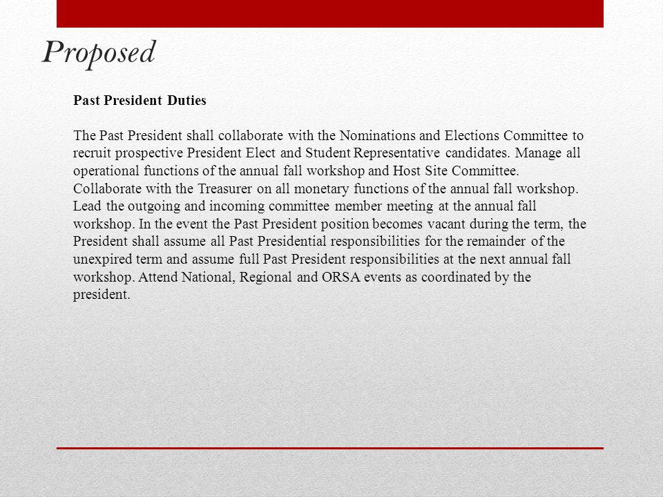Proposed Past President Duties The Past President shall collaborate with the Nominations and Elections Committee to recruit prospective President Elect and Student Representative candidates.