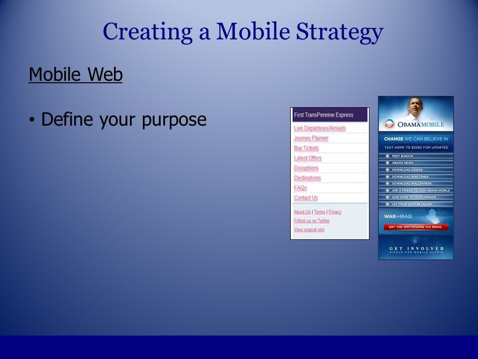 Mobile Web Define your purpose Creating a Mobile Strategy