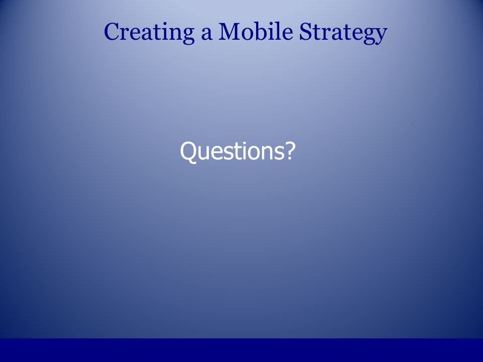 Creating a Mobile Strategy Questions
