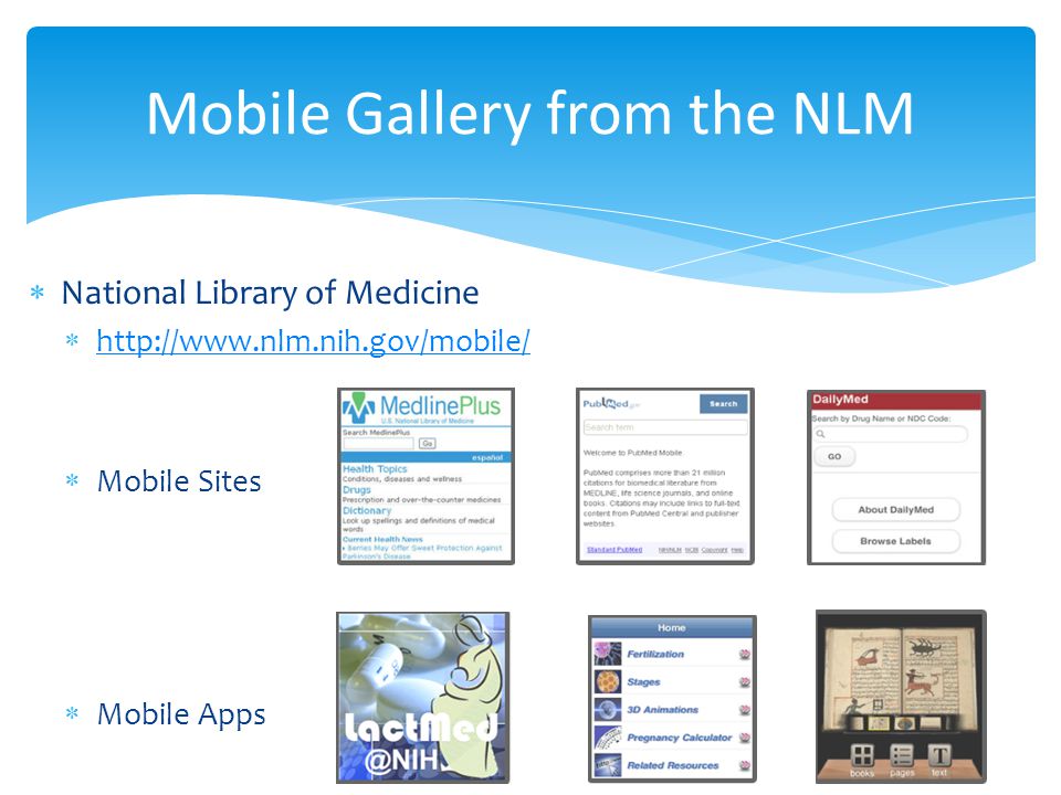 Mobile Gallery from the NLM National Library of Medicine   Mobile Sites Mobile Apps
