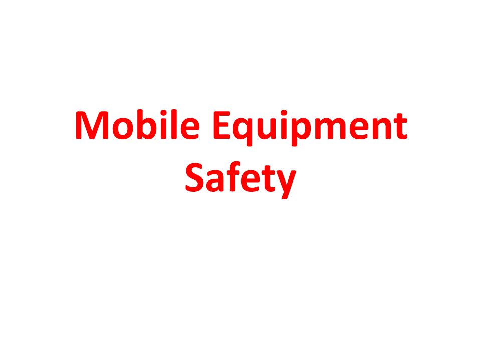Mobile Equipment Safety
