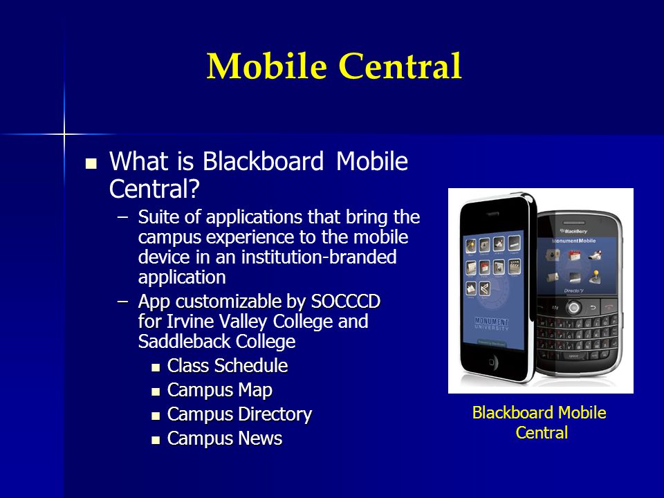 Mobile Central What is Blackboard Mobile Central.