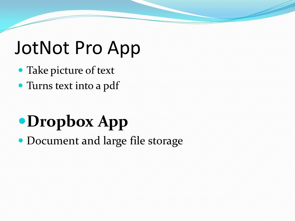 JotNot Pro App Take picture of text Turns text into a pdf Dropbox App Document and large file storage