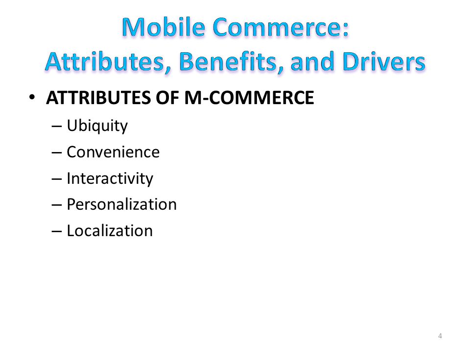 Learning Objectives Discuss The Value Added Attributes Benefits And Fundamental Drivers Of M Commerce Describe The Mobile Computing Environment That Ppt Download