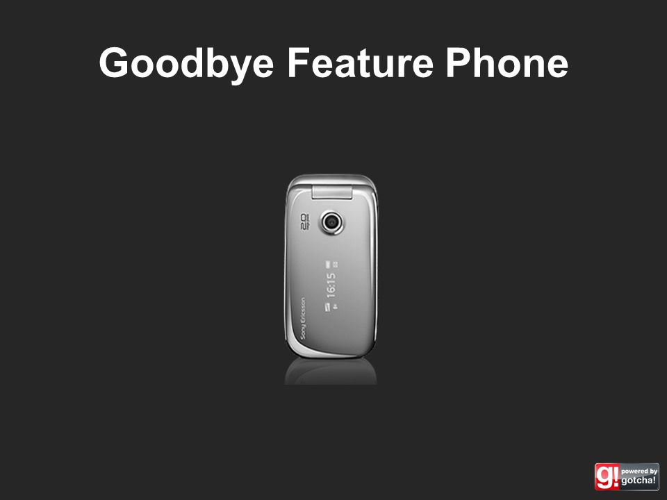 Goodbye Feature Phone