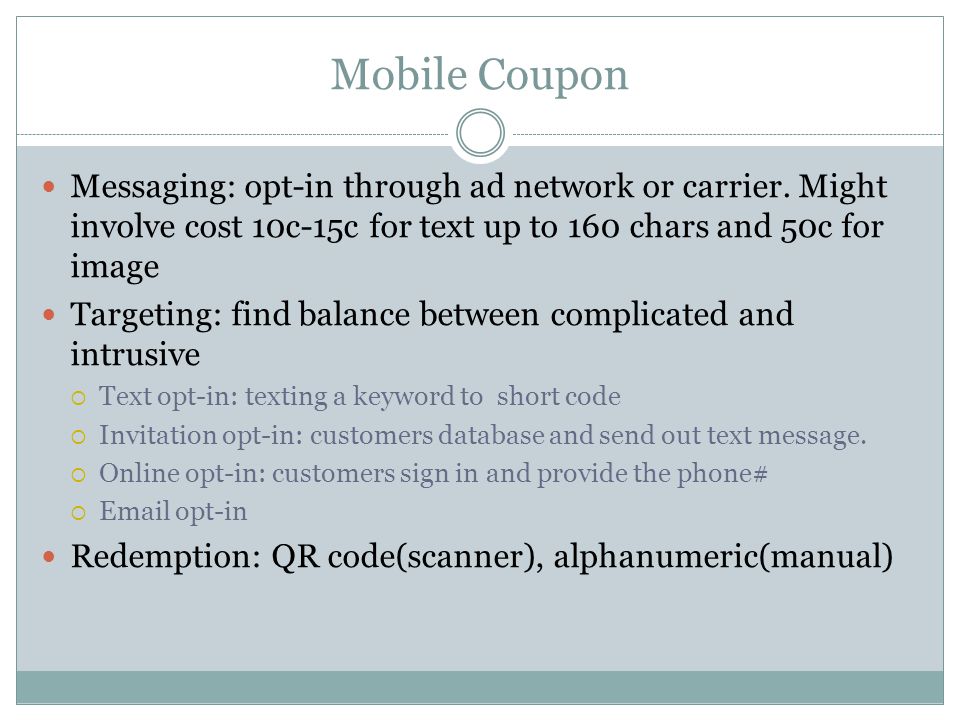 Mobile Coupon Messaging: opt-in through ad network or carrier.