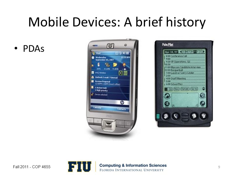 Mobile Devices: A brief history PDAs Fall COP