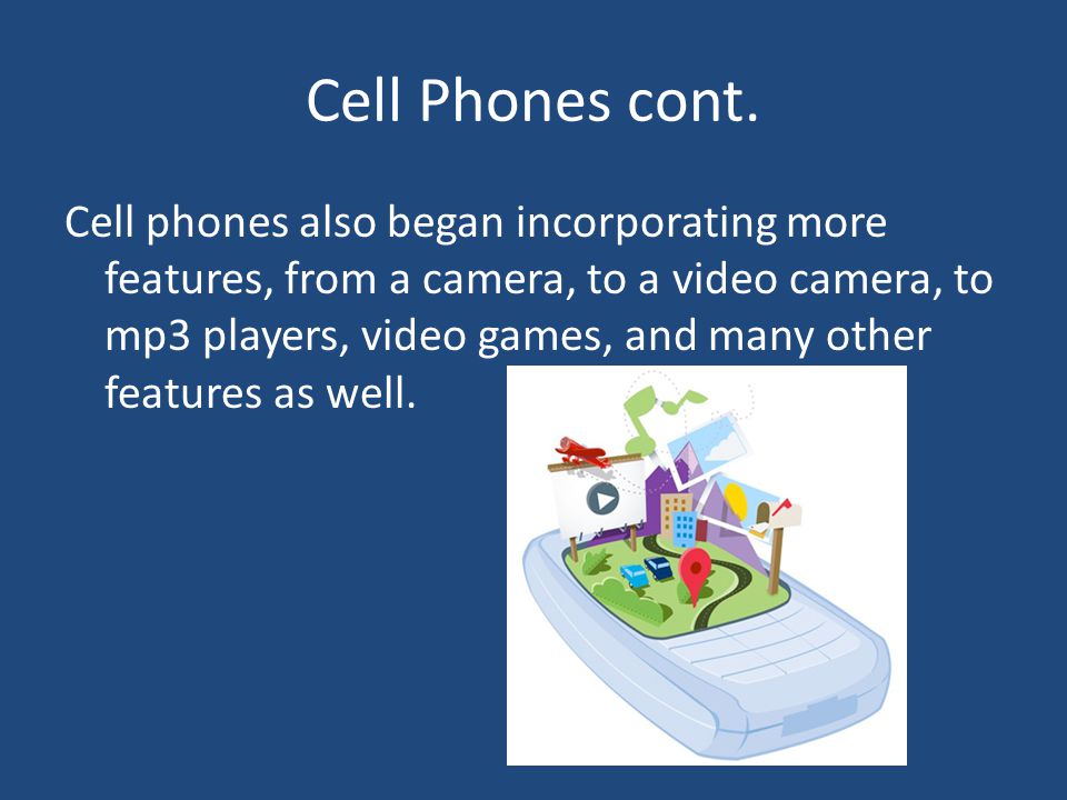 Cell Phones cont.