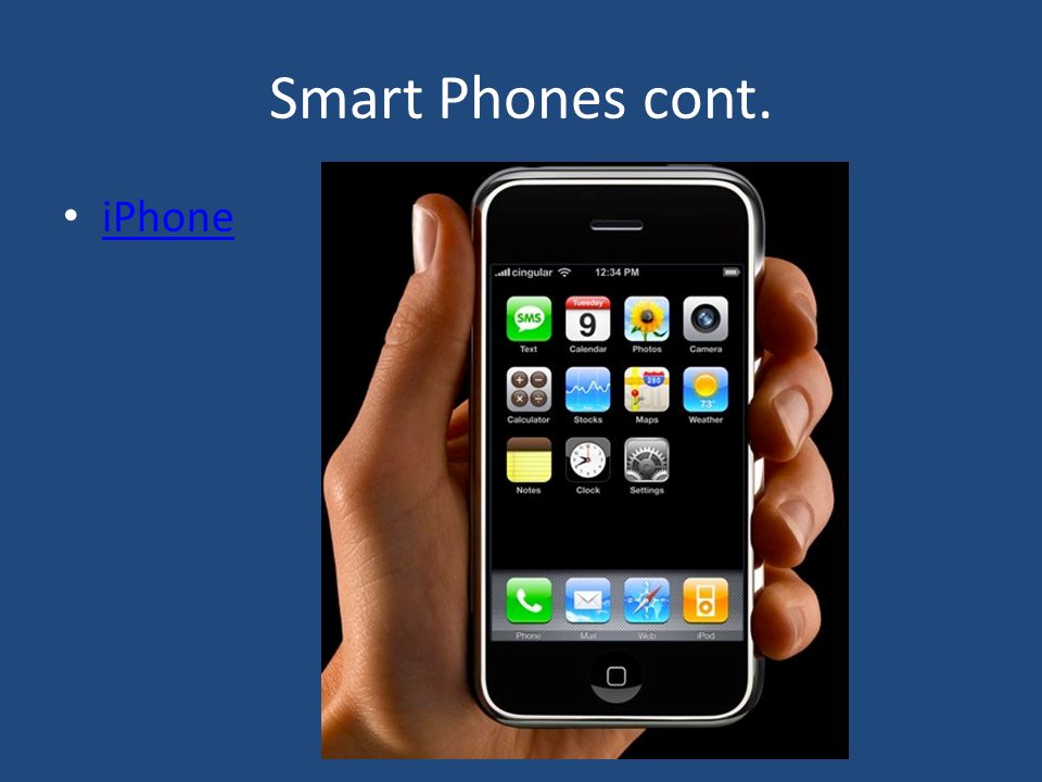 Smart Phones cont. iPhone