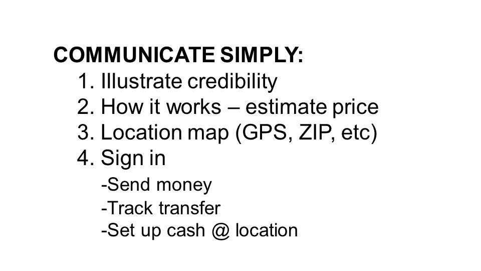 COMMUNICATE SIMPLY: 1. Illustrate credibility 2. How it works – estimate price 3.