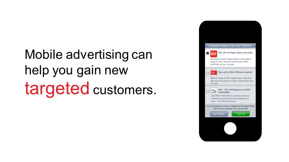 Mobile advertising can help you gain new targeted customers.