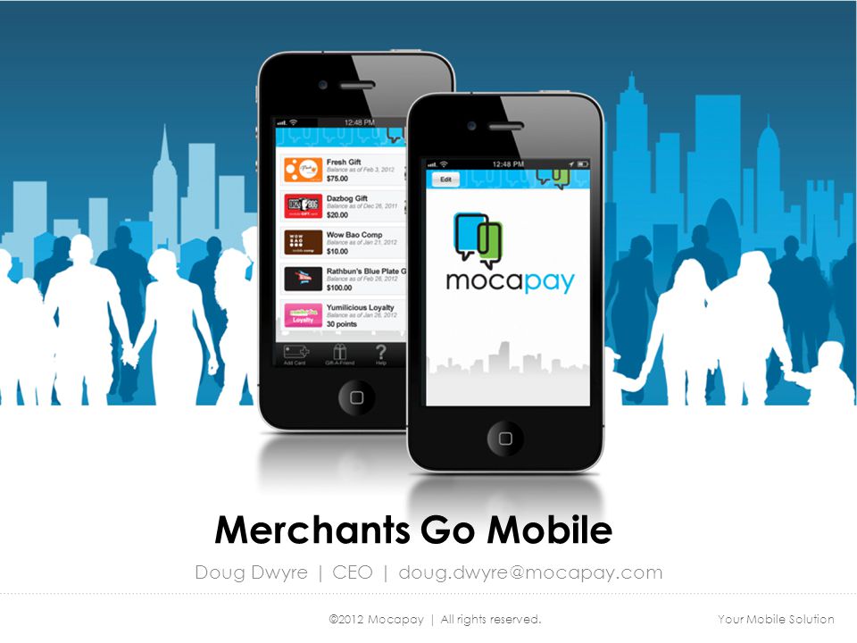 Your Mobile Solution©2012 Mocapay | All rights reserved.