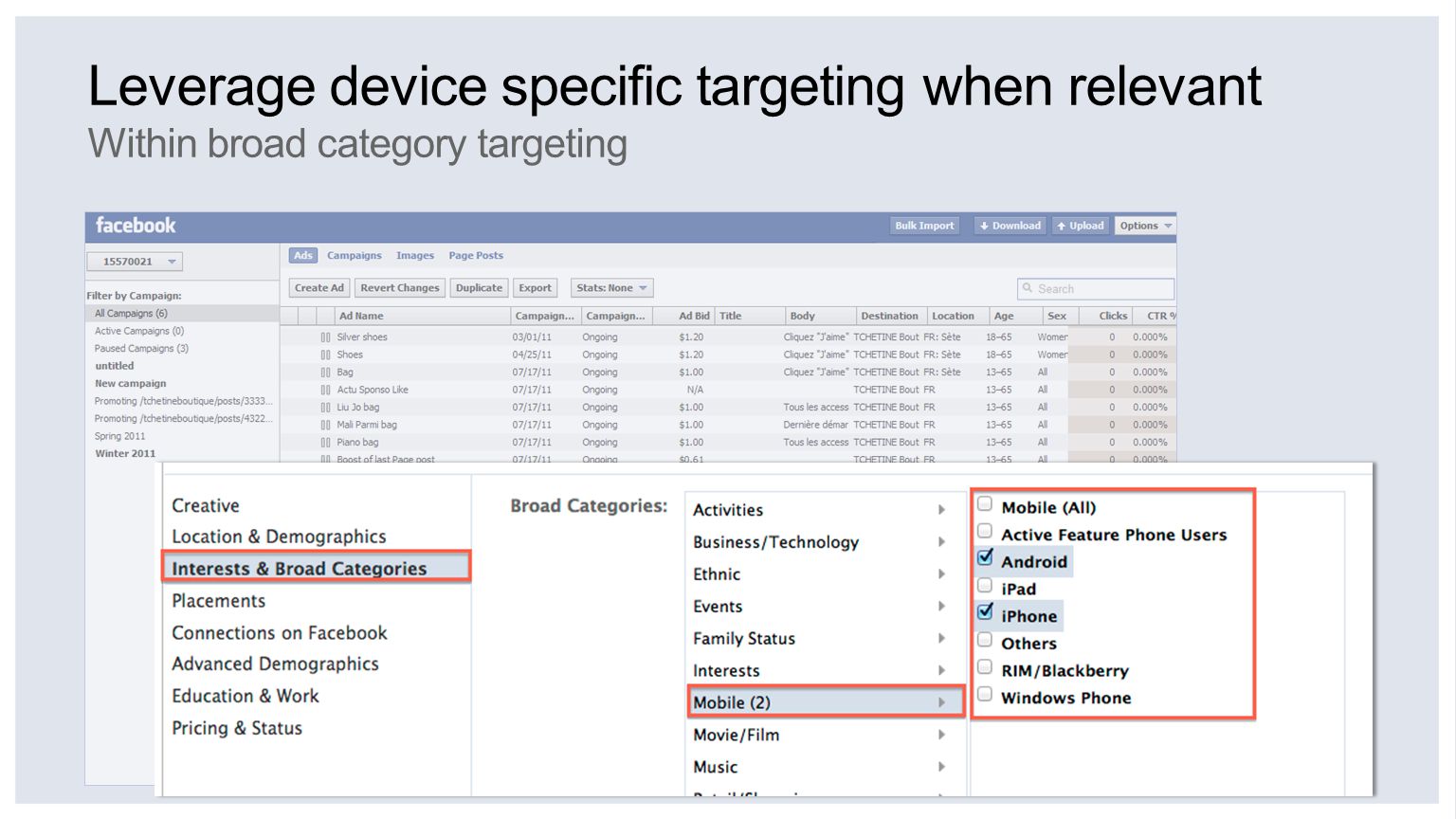 Leverage device specific targeting when relevant Within broad category targeting