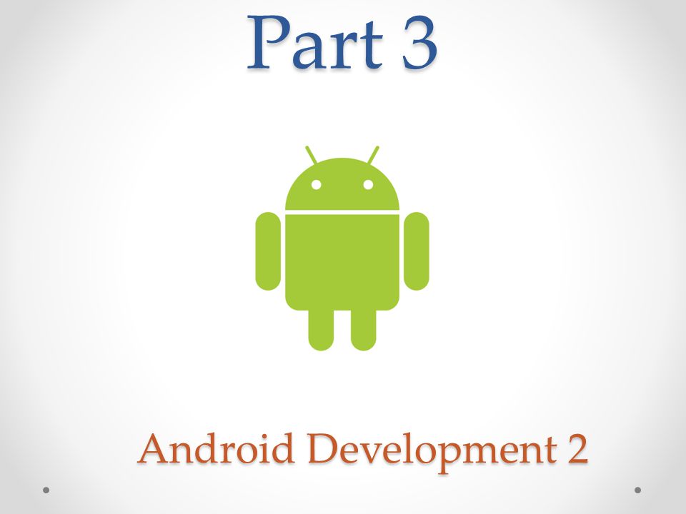Part 3 Android Development 2