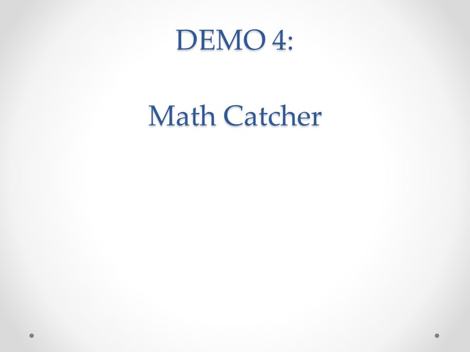 DEMO 4: Math Catcher