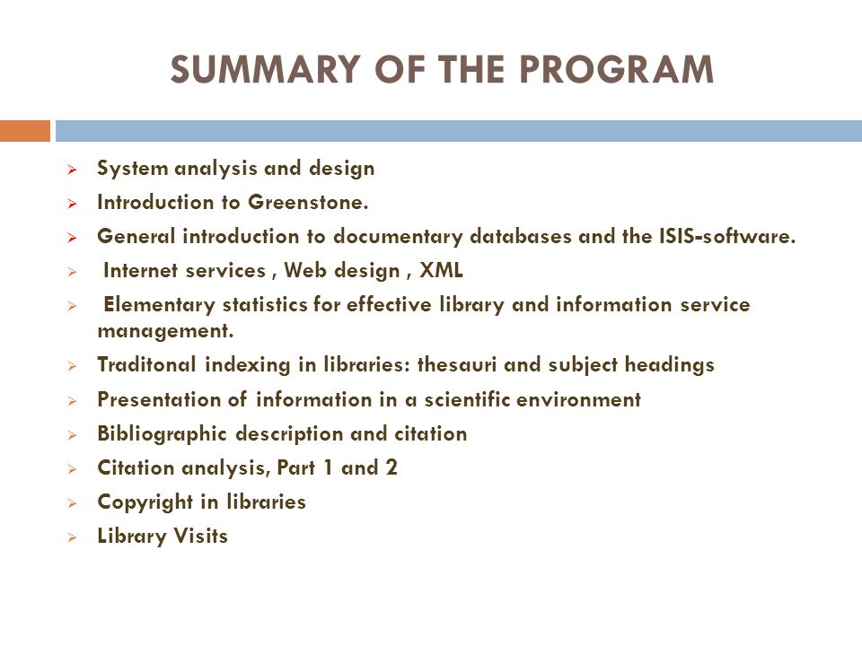 SUMMARY OF THE PROGRAM System analysis and design Introduction to Greenstone.