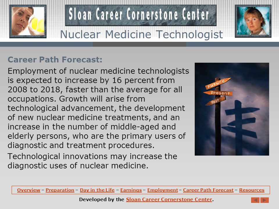 Employment: Nuclear medicine technologists hold about 21,800 jobs in the United States.