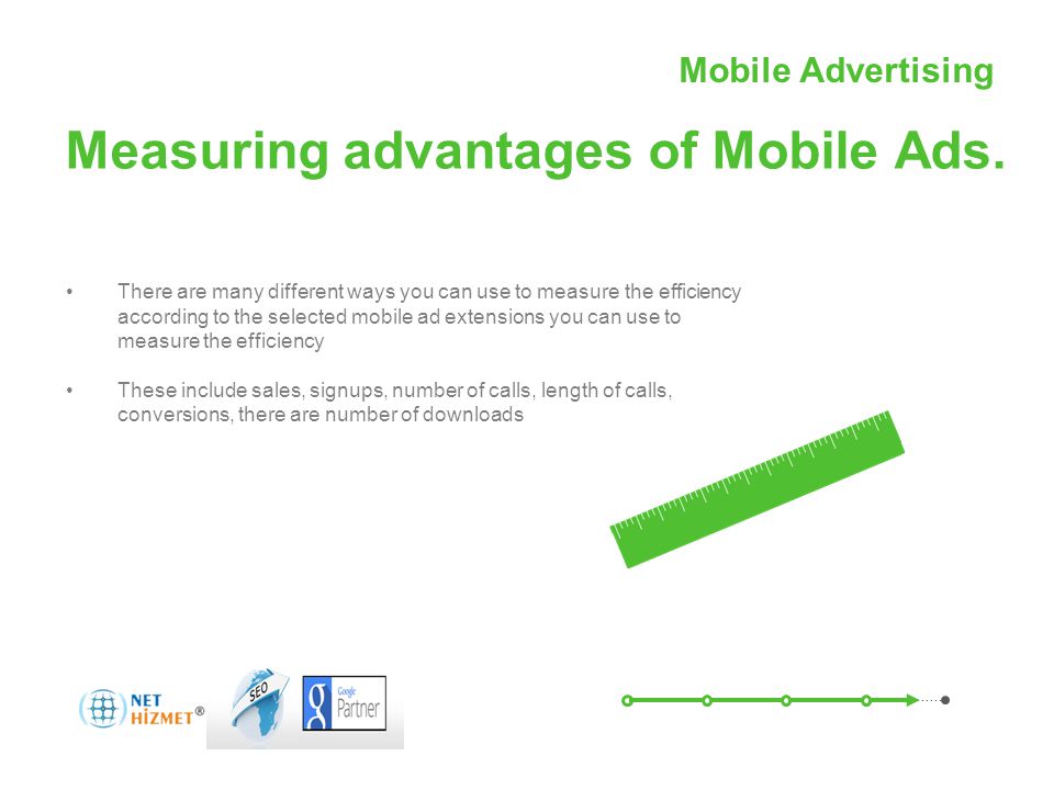 Mobil Reklamcılıkile hareket halindeki insanlara ulaşın Measuring advantages of Mobile Ads.