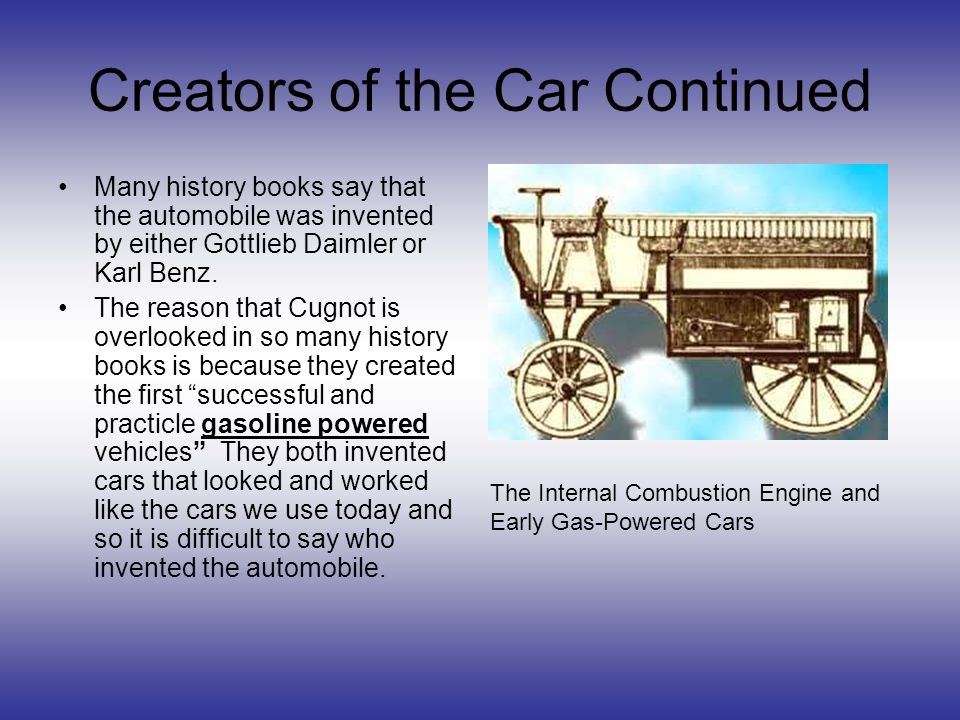 Contents Page Creators of the Car …………………… Slide 3-5 Karl Benz ……………………………………Slide 6 Gottlieb Daimler ………………………….…Slide 7 First 4 Wheeled Automobile. - ppt download