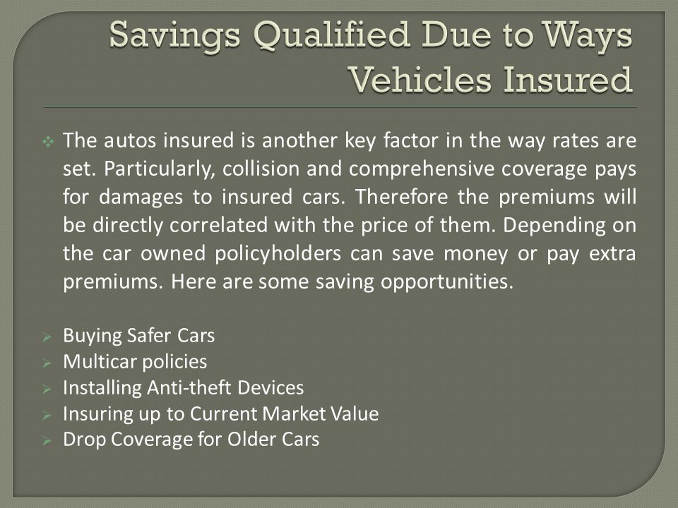 The autos insured is another key factor in the way rates are set.