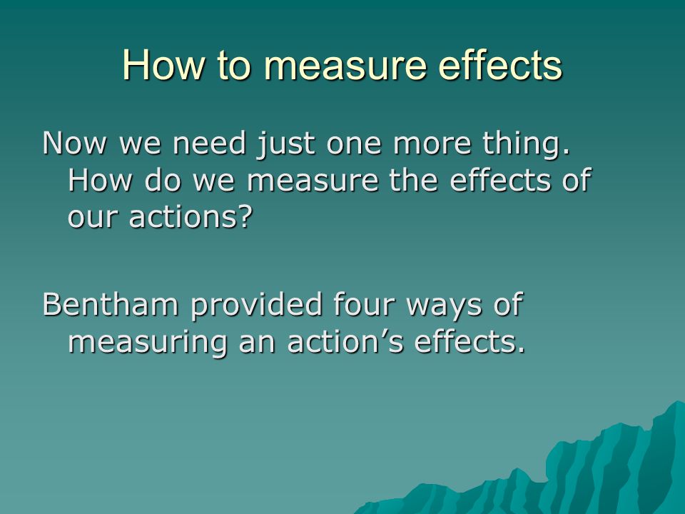 How to measure effects Now we need just one more thing.