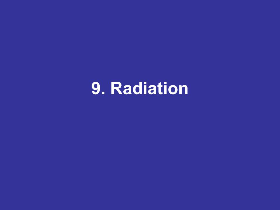 9. Radiation