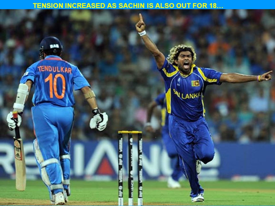 TENSION INCREASED AS SACHIN IS ALSO OUT FOR 18…