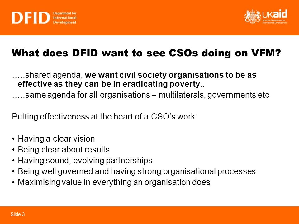 Slide 3 What does DFID want to see CSOs doing on VFM.