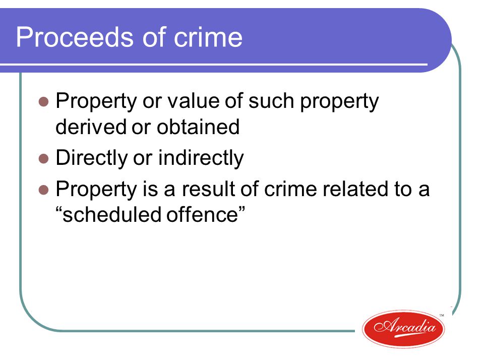 Proceeds of crime Property or value of such property derived or obtained Directly or indirectly Property is a result of crime related to a scheduled offence