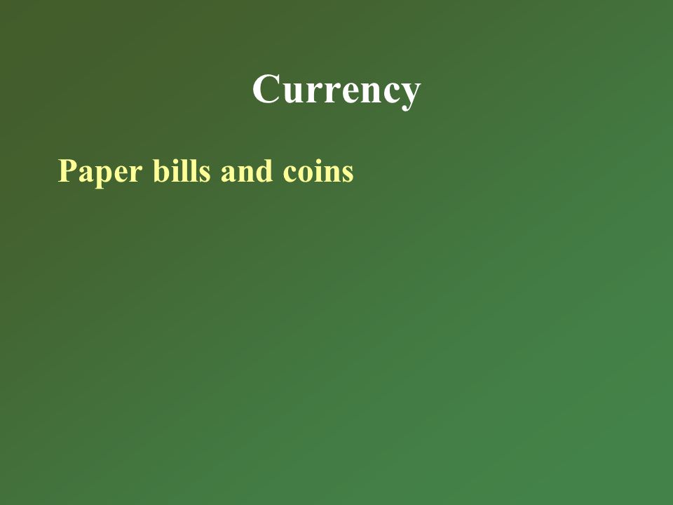 Currency Paper bills and coins