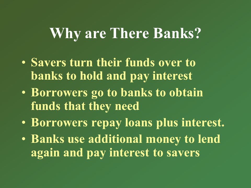 Why are There Banks.