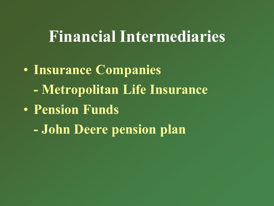Financial Intermediaries Insurance Companies - Metropolitan Life Insurance Pension Funds - John Deere pension plan