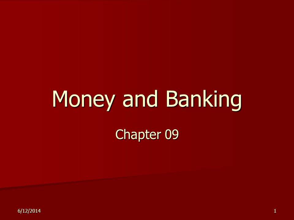 6/12/20141 Money and Banking Chapter 09