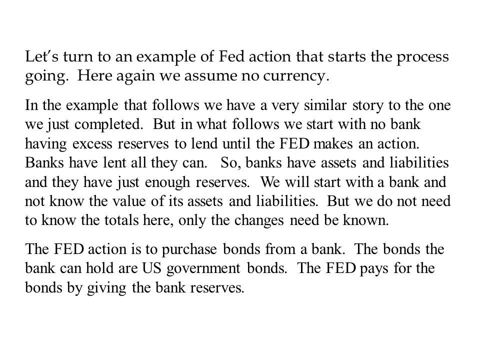Lets turn to an example of Fed action that starts the process going.