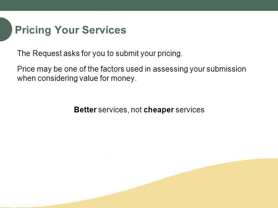 Pricing Your Services The Request asks for you to submit your pricing.