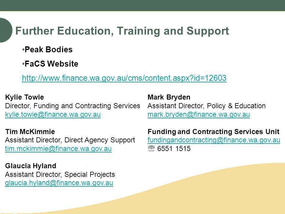 Further Education, Training and Support Peak Bodies FaCS Website   id=12603 Mark Bryden Assistant Director, Policy & Education Funding and Contracting Services Unit Kylie Towie Director, Funding and Contracting Services Tim McKimmie Assistant Director, Direct Agency Support Glaucia Hyland Assistant Director, Special Projects