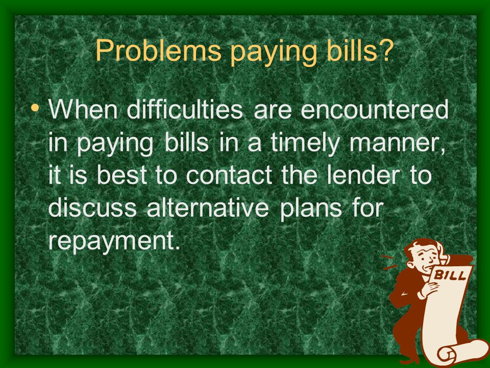 Problems paying bills.
