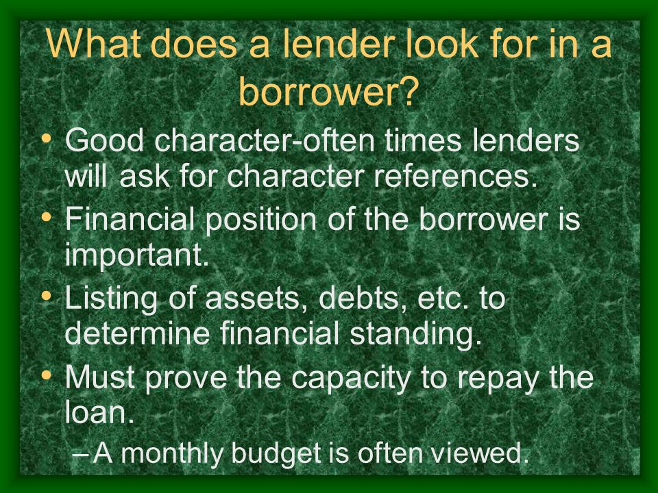 What does a lender look for in a borrower.