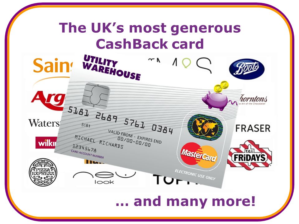 The UKs most generous CashBack card … and many more!