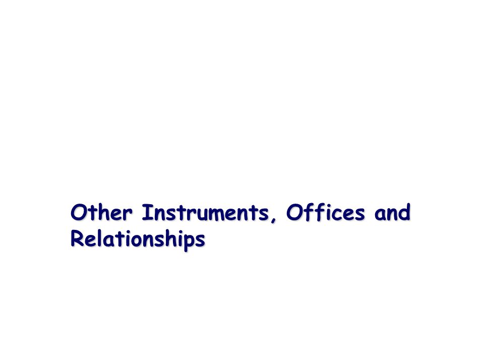 Other Instruments, Offices and Relationships