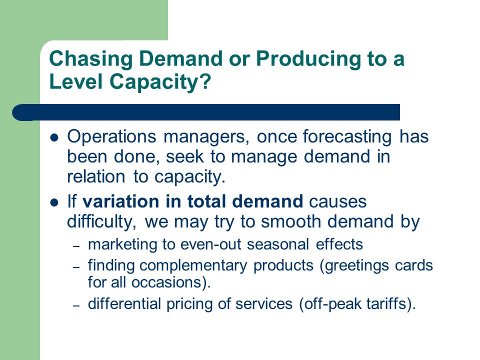 Chasing Demand or Producing to a Level Capacity.