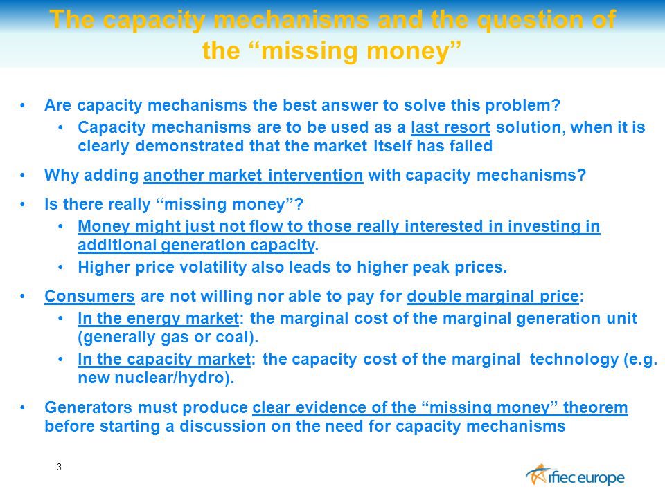 3 The capacity mechanisms and the question of the missing money Are capacity mechanisms the best answer to solve this problem.