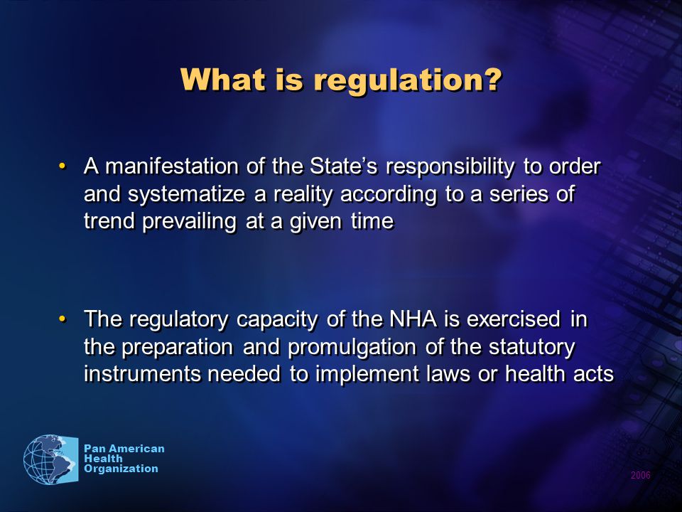 2006 Pan American Health Organization What is regulation.