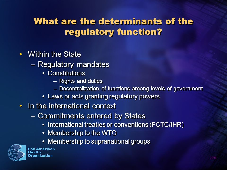 2006 Pan American Health Organization What are the determinants of the regulatory function.