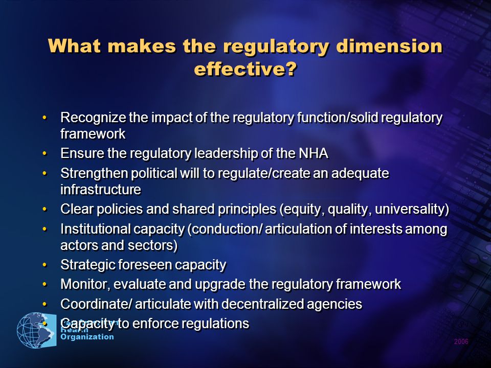 2006 Pan American Health Organization What makes the regulatory dimension effective.