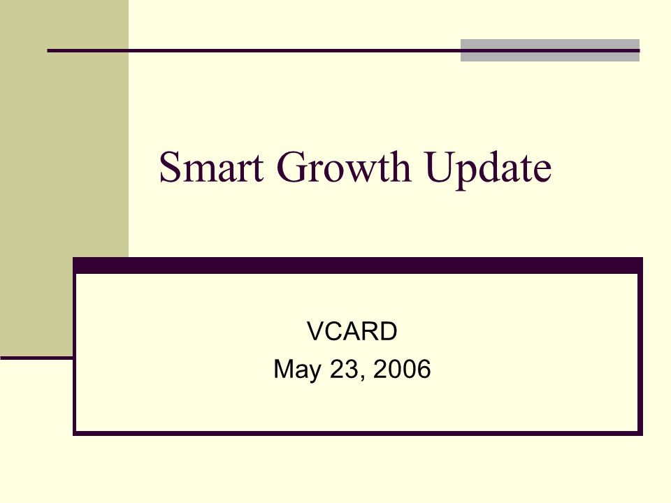Smart Growth Update VCARD May 23, 2006