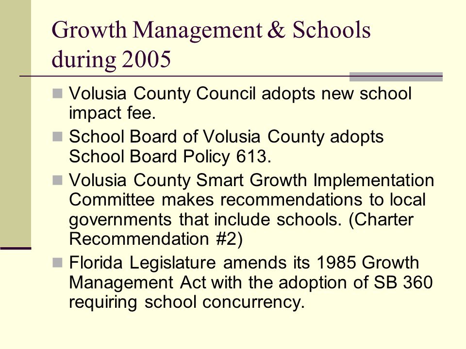 Growth Management & Schools during 2005 Volusia County Council adopts new school impact fee.
