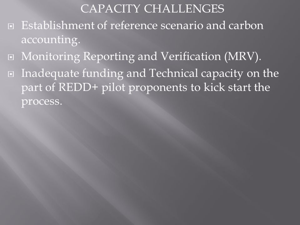 CAPACITY CHALLENGES Establishment of reference scenario and carbon accounting.