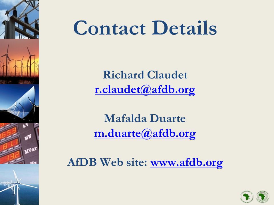 Contact Details Richard Claudet Mafalda Duarte AfDB Web site: